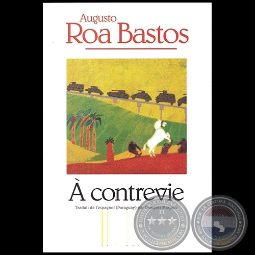 A CONTREVIE - Autor: AUGUSTO ROA BASTOS - Año 1996